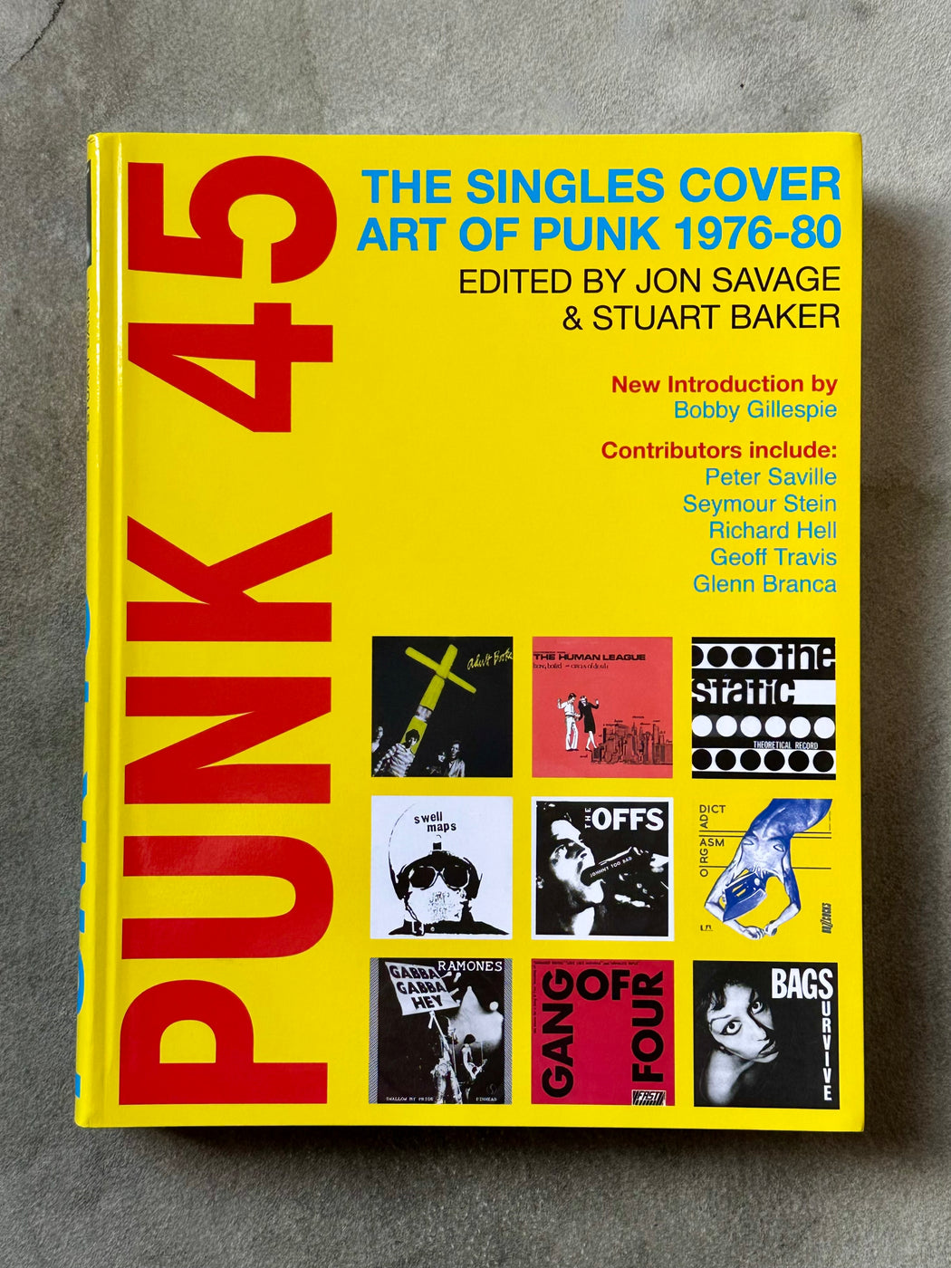 "Punk 45: The Singles Cover Art of Punk 1976 - 1980" by Jon Savage and Stuart Baker