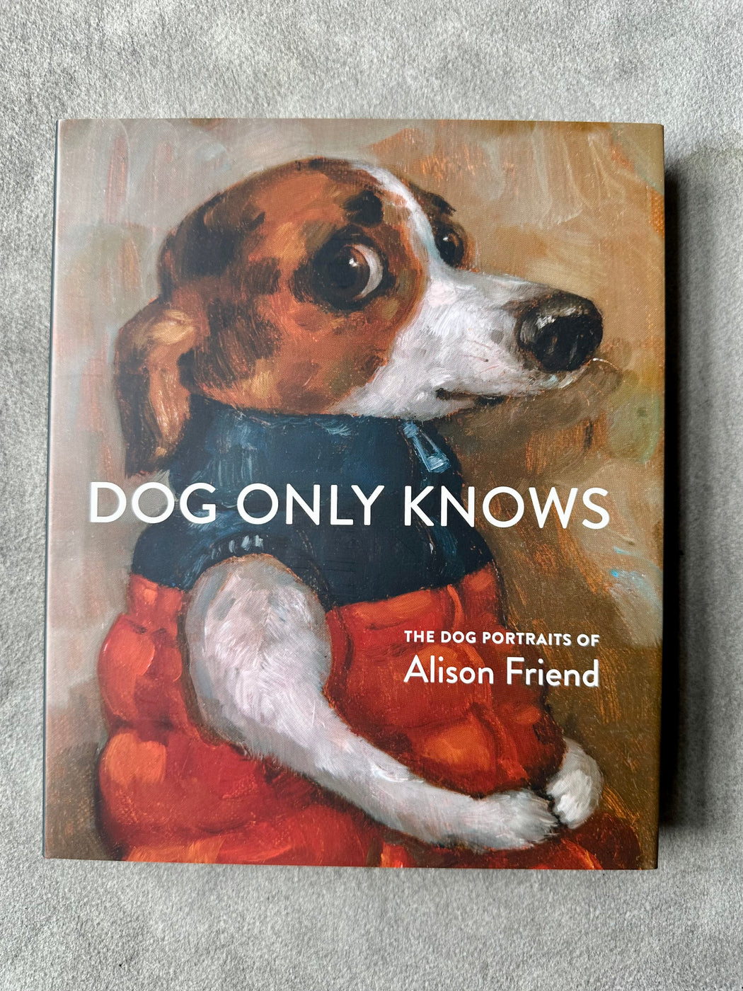 "Dog Only Know" by Alison Friend