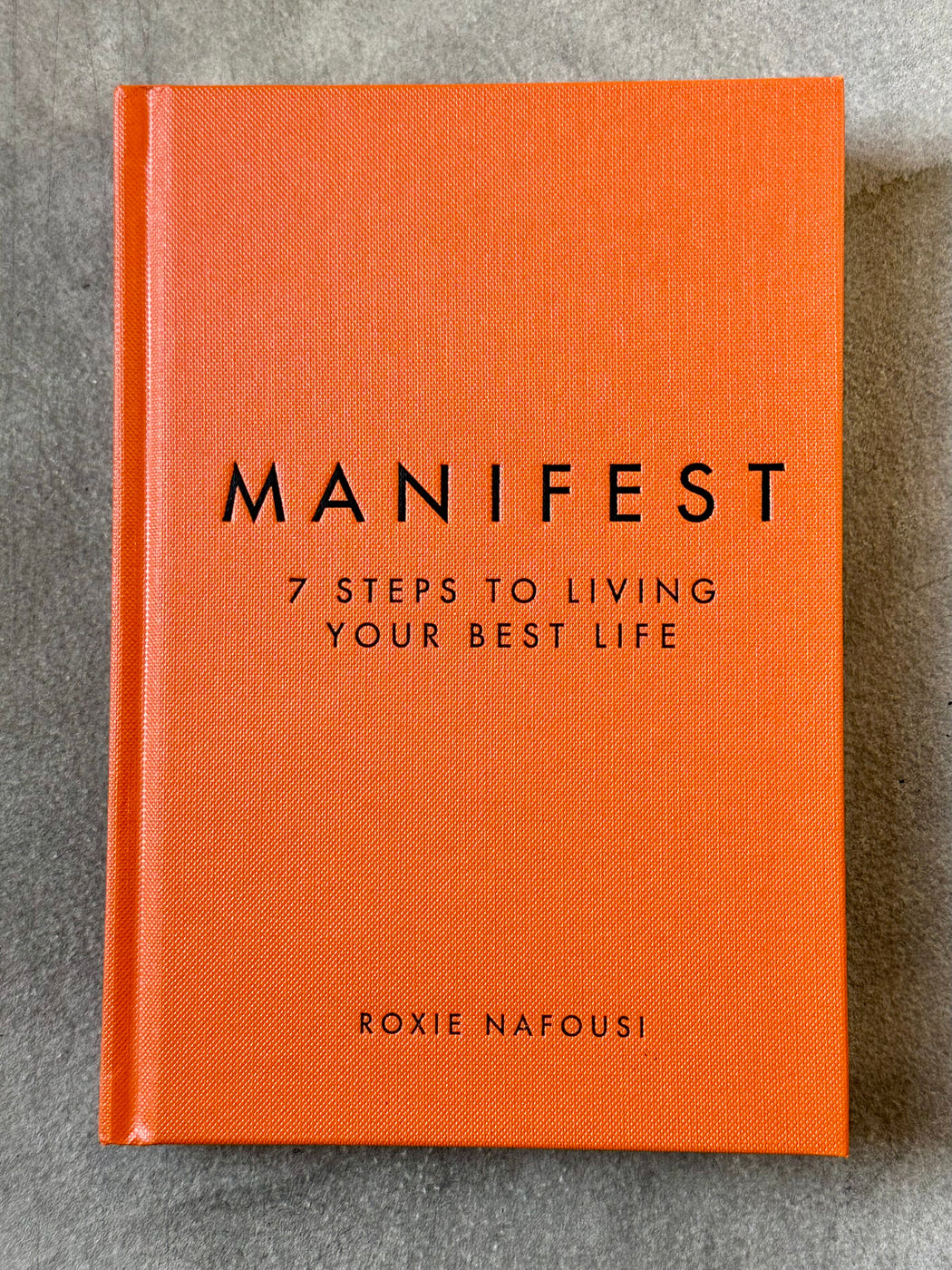 "Manifest: 7 Steps to Living YourBest Life" by Roxie Nafousi