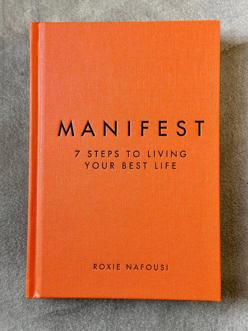 "Manifest: 7 Steps to Living YourBest Life" by Roxie Nafousi