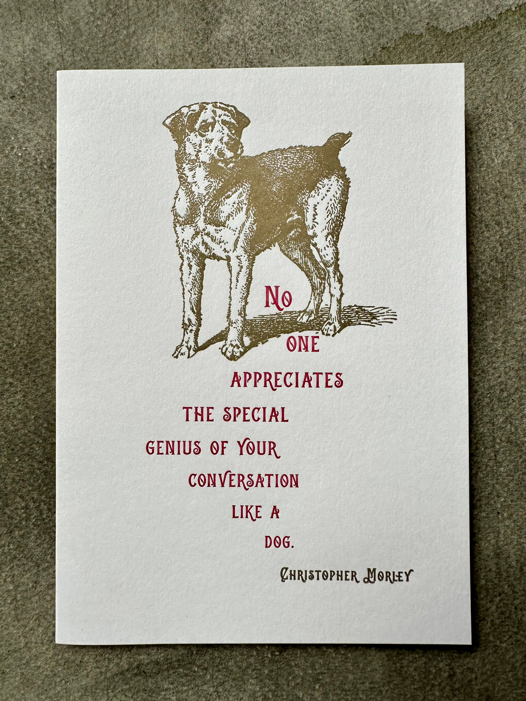 "No One Appreciates Your Conversation Like a Dog" Card by Archivist Gallery