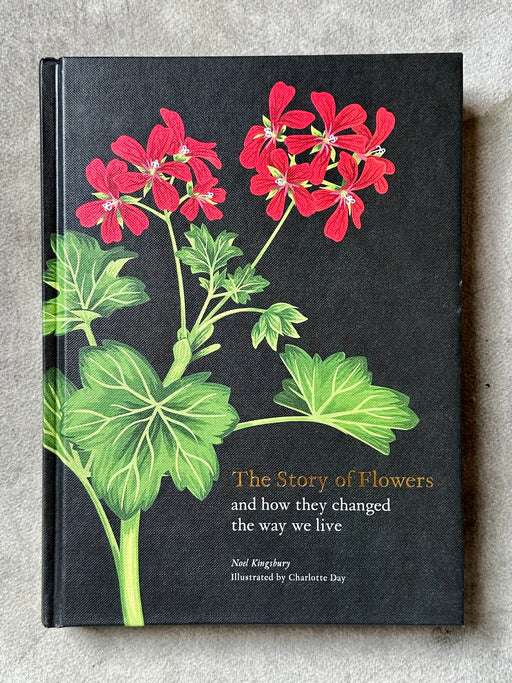 The Story of Flowers: And How They Changed the Way We Live