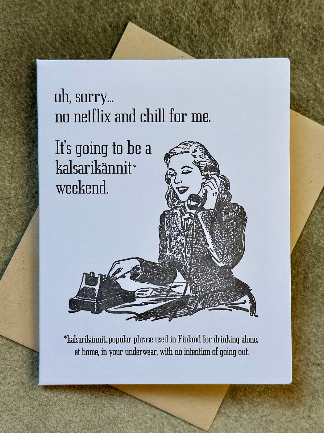 "No Netflix and Chill for me: Kalsarikannit" Letterpress Card