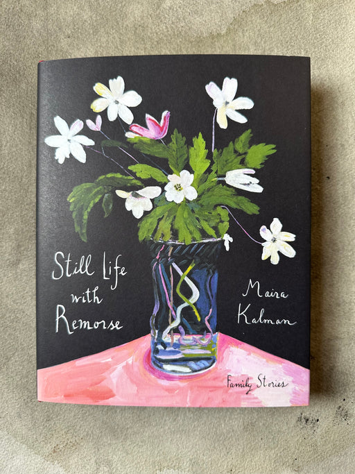 "Still Life with Remorse" by Maira Kalman