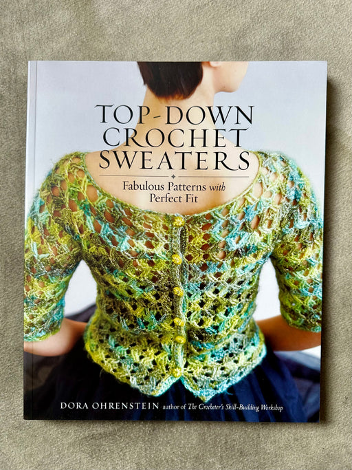 "Top-Down Crochet Sweaters" by Dora Ohrenstein