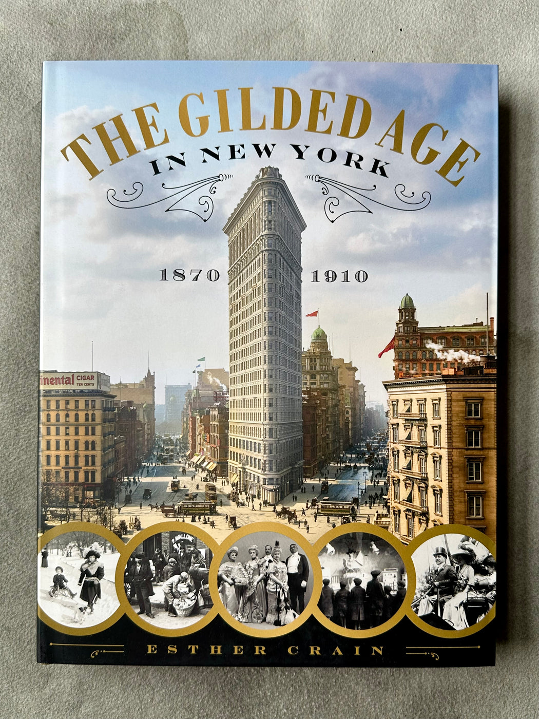 "The Gilded Age in New York 1870 - 1910" by Esther Crain
