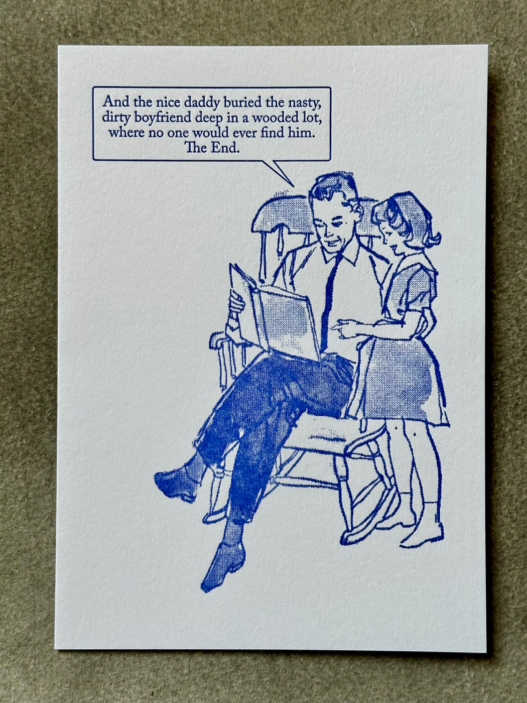 "And the nice daddy buried the nasty boyfriend..." Card by Archivist Gallery