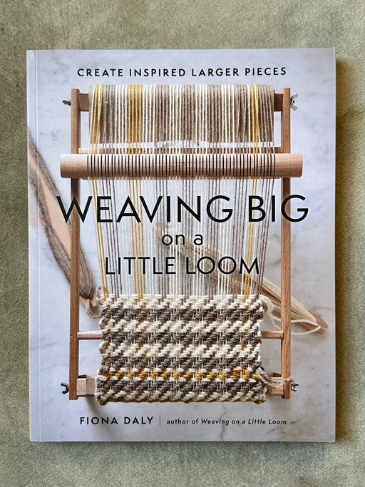 "Weaving Big on a Little Loom" by Fiona Daly