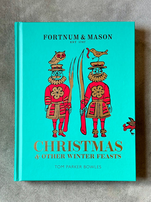 "Fortnum & Mason: Christmas & Other Winter Feast" by Tom Parker Bowles
