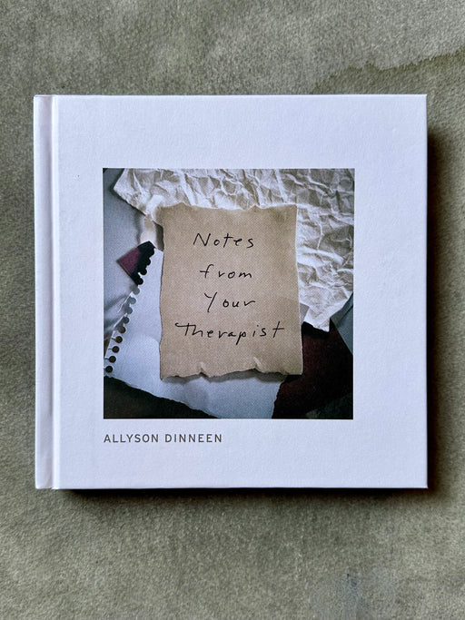 "Notes From Your Therapist" by Allyson Dinneen