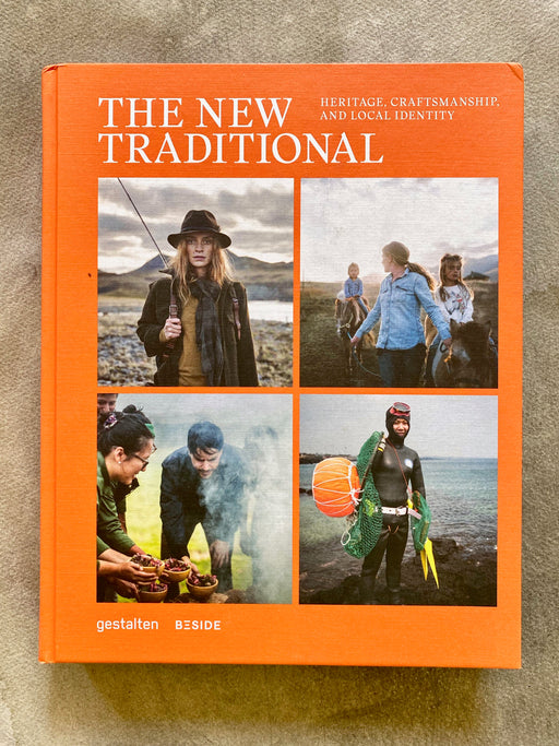 "The New Traditional" A Book About Heritage, Craftsmanship and Local Identity